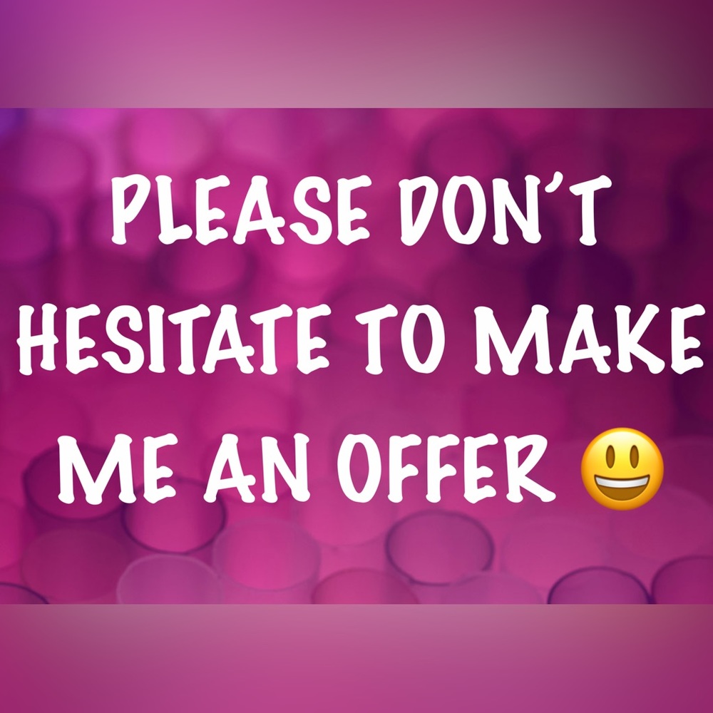 I will consider any offer